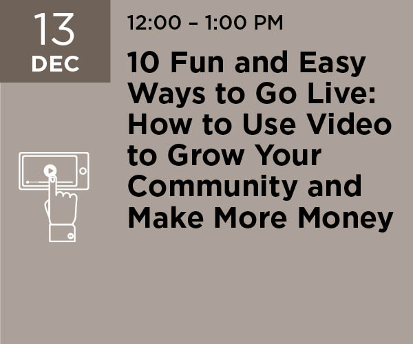 10 Fun And Easy Ways to Go Live – How To Use Video To Grow Your Community and Make More Money In Your Business