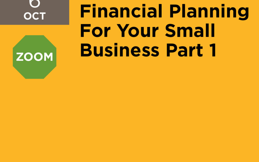 Financial Planning for Your Small Business Part 1