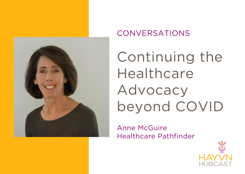 HAYVN Podcast on Continuing the Healthcare Advocacy beyond COVID podcast