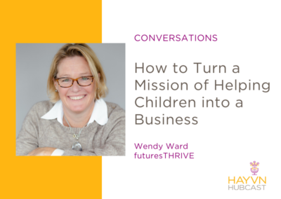 CONVERSATIONS: How to Turn a Mission of Helping Children into a Business
