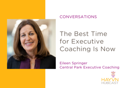 CONVERSATIONS: The Best Time for Executive Coaching Is Now