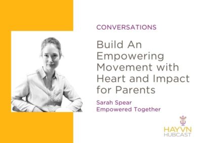 CONVERSATIONS: Build An Empowering Movement with Heart and Impact for Parents
