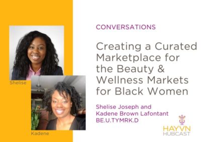 CONVERSATIONS: Creating a Curated Marketplace for the Beauty and Wellness Markets for Black Women