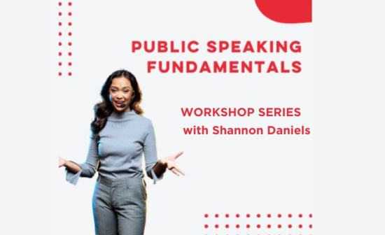 Public Speaking Fundamental Workshop with Shannon Daniels