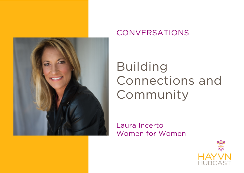 Building Connections and Community with Laura Incerto on HAYVN Hubcast