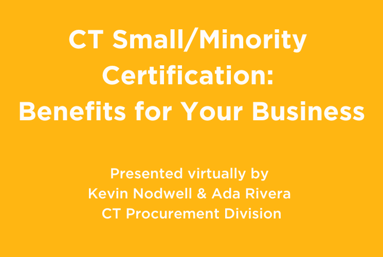 CT Small/Minority Certification: Benefits for Your Business Webinar