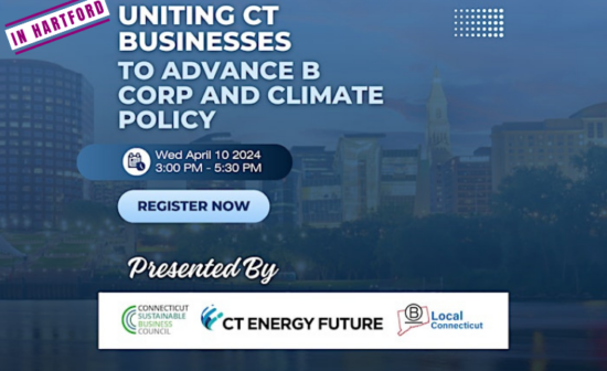 Driving Change: CT Businesses Unite for B Corp and Climate Policy Success