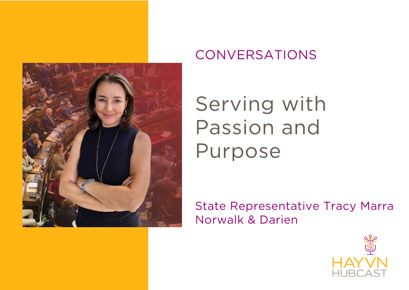 Serving with Passion and Purpose with State Rep Tracy Marra on HAYVN Hubcast