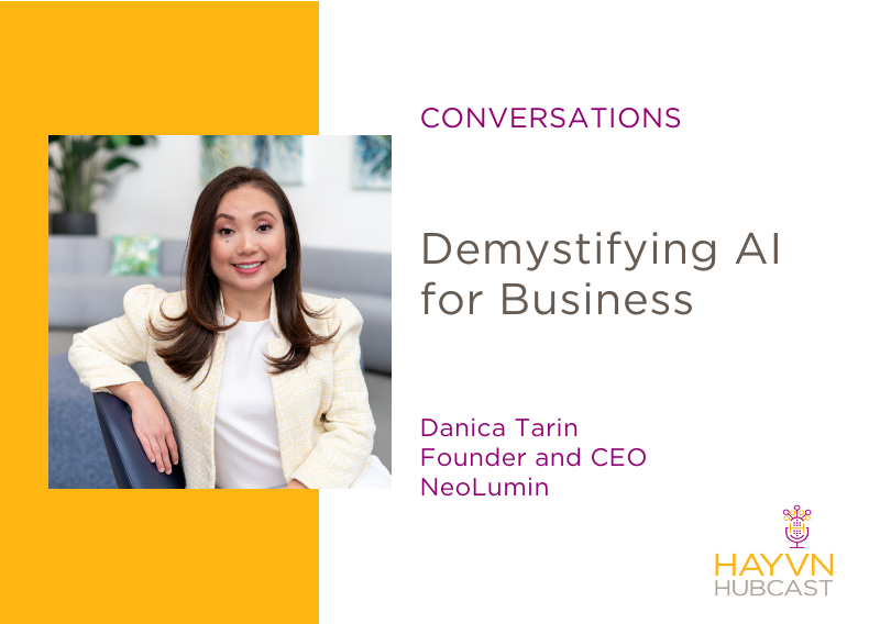 Demystifying AI for Business with Danica Tarin on HAYVN Hubcast