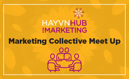 HAYVN Hub For Marketing: Marketing Collective Monthly Meet Up