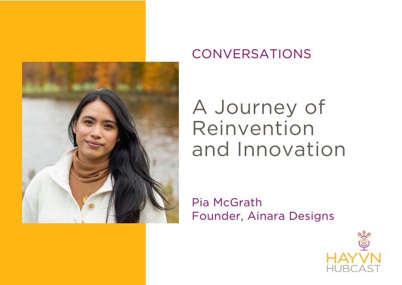 A Journey of Reinvention and Innovation with Pia McGrath on HAYVN Hubcast