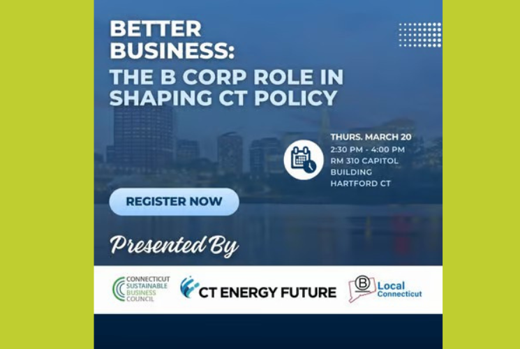 Better Business: The B Corp Role in Shaping CT Policy