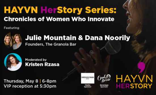 HAYVN HerStory with Julie Mountain & Dana Noorily, Founders of The Granola Bar