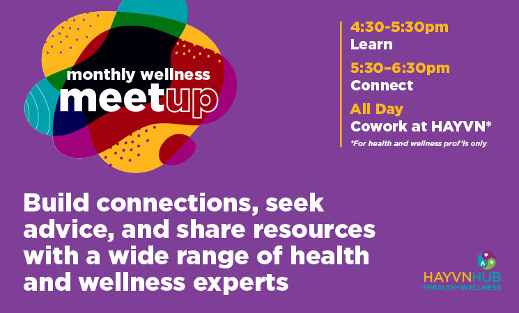 HAYVN Monthly Health & Wellness Evening Meetups