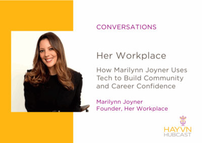 CONVERSATIONS: Her Workplace: Using Tech to Build Community and Career Confidence