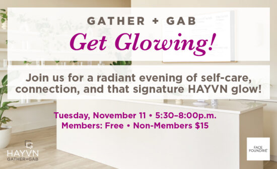 HAYVN Gather & Gab: Get Glowing at Face Founderie, Stamford!