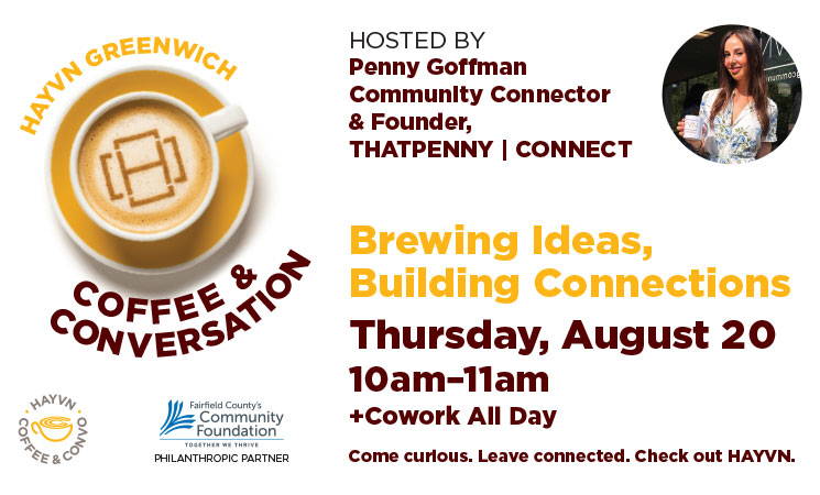 Coffee & Conversation + Cowork: All Day at HAYVN Greenwich (w/ Fairfield County Community Foundation)