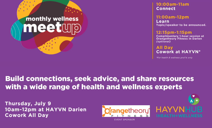 Monthly Wellness Collective Meetups: Connect 10am-11am, Learn 11am-12pm, + Session at Orangetheory Fitness 12:15pm-1:15pm, Coworking Day