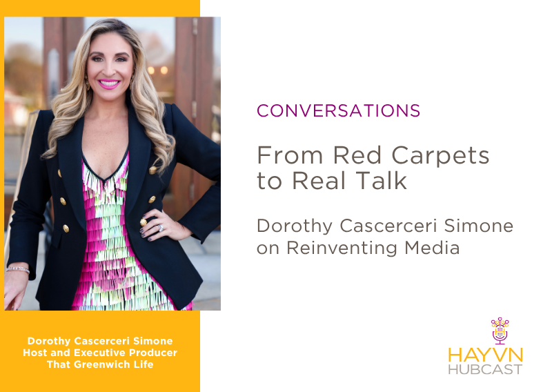 CONVERSATIONS: From Red Carpets to Real Talk: Dorothy Cascerceri Simone on Reinventing Media