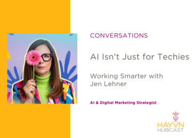 CONVERSATIONS: AI Isn’t Just for Techies: Working Smarter with Jen Lehner