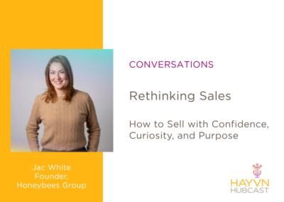 CONVERSATIONS: Rethinking Sales: How to Sell with Confidence, Curiosity, and Purpose